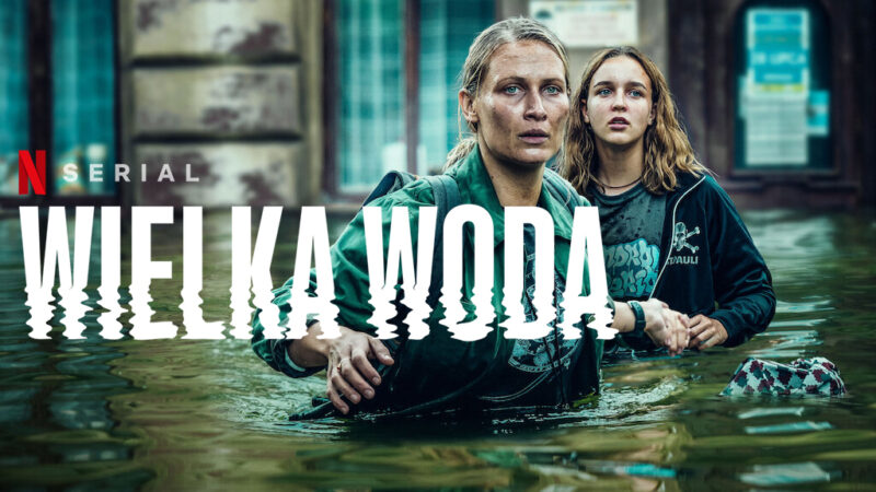 Wielka Woda Recenzja Serialu Grapodpada Pl