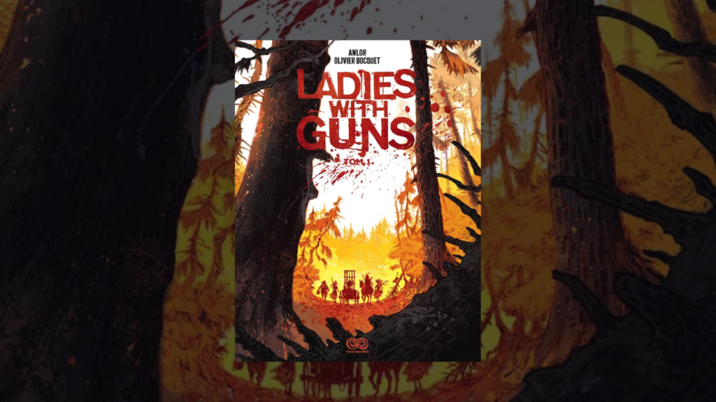 Read more about the article Ladies with Guns. Tom 1 — recenzja komiksu — Strzeż się dam ze spluwami