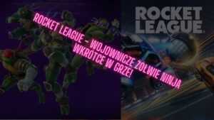 Rocket League - Wojownicze Żółwie Ninja wkrótce w grze!